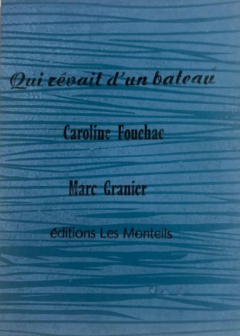 Qui rêvait d’un bateau / Caroline Fouchac